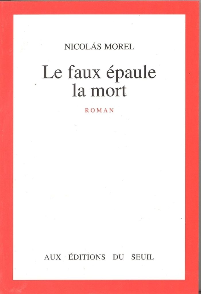 Couverture du livre « LE FAUX EPAULE LA MORT » de Nicolas Morel, librairie Les Contes Infusés à Corte