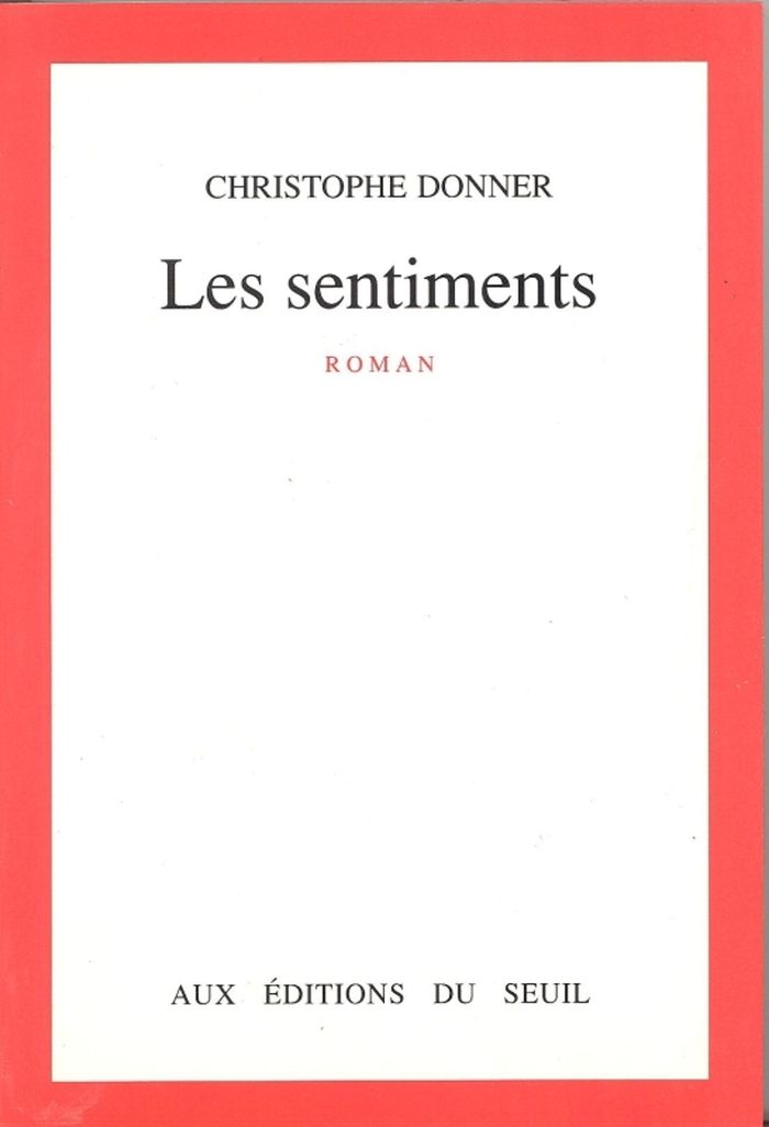 Couverture du livre « LES SENTIMENTS » de Christophe Donner, librairie Les Contes Infusés à Corte