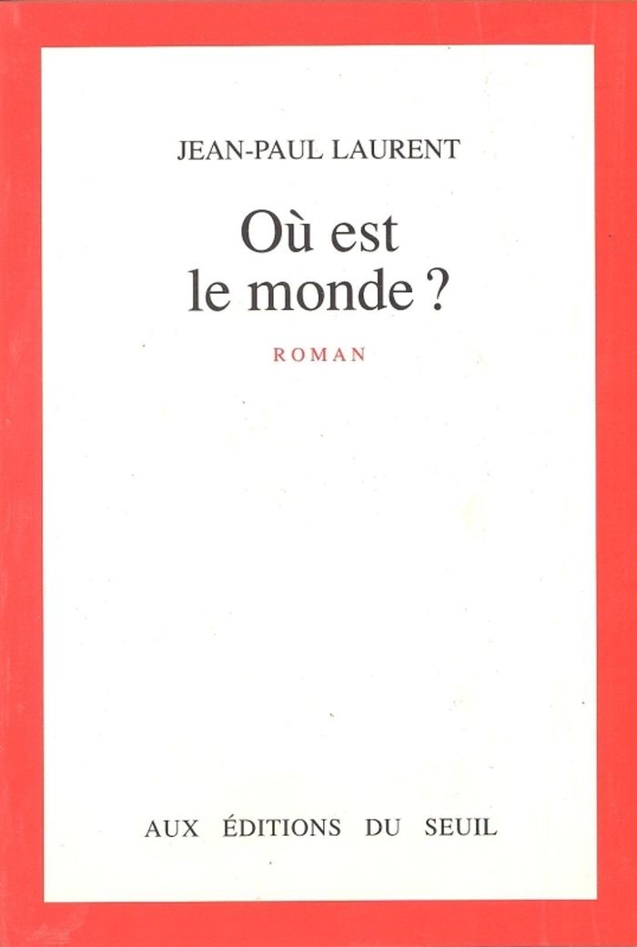 Couverture du livre « OU EST LE MONDE ? » de Jean-Paul Laurent, librairie Les Contes Infusés à Corte