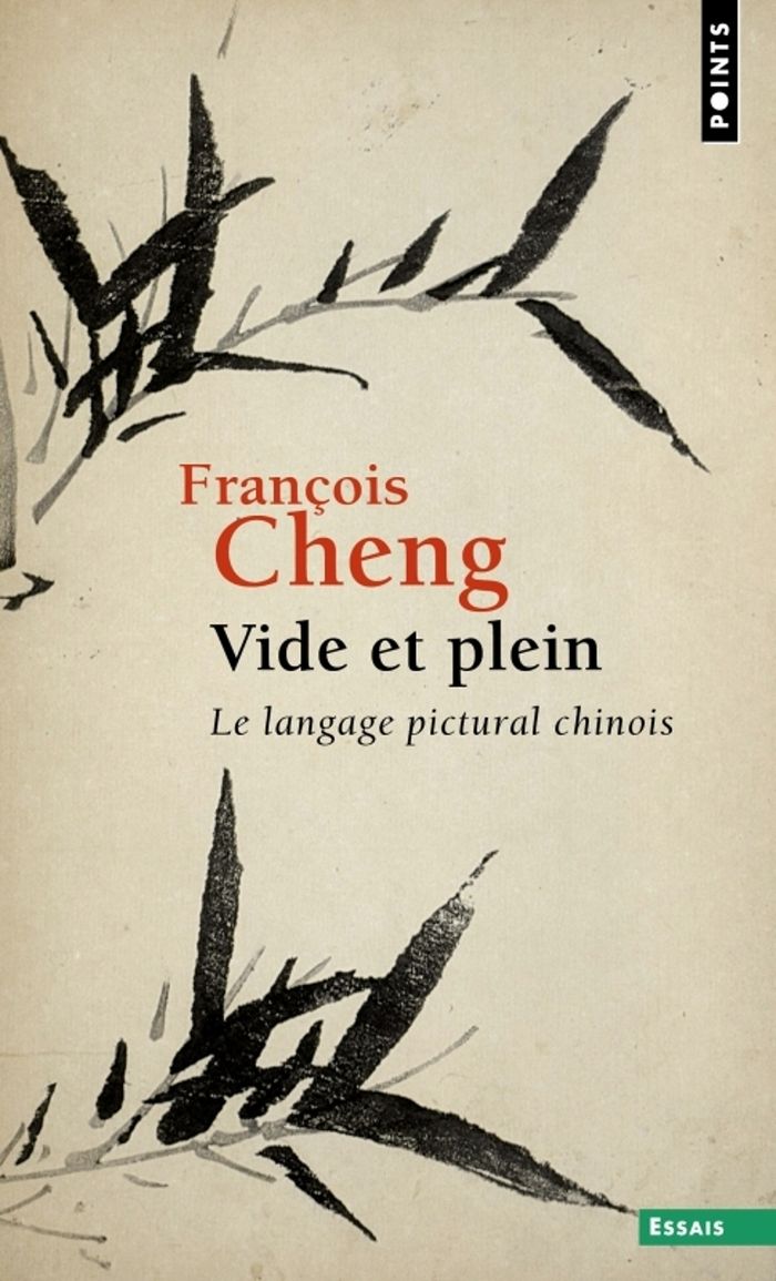 Couverture du livre « VIDE ET PLEIN - LE LANGAGE PICTURAL CHINOIS - NOUVELLE EDITION » de Francois Cheng, librairie Les Contes Infusés à Corte