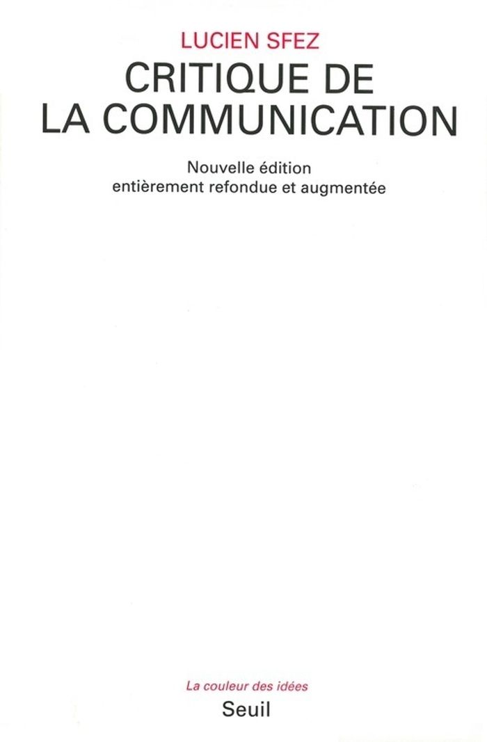 Couverture du livre « CRITIQUE DE LA COMMUNICATION - NOUVELLE EDITION » de Lucien Sfez, librairie Les Contes Infusés à Corte