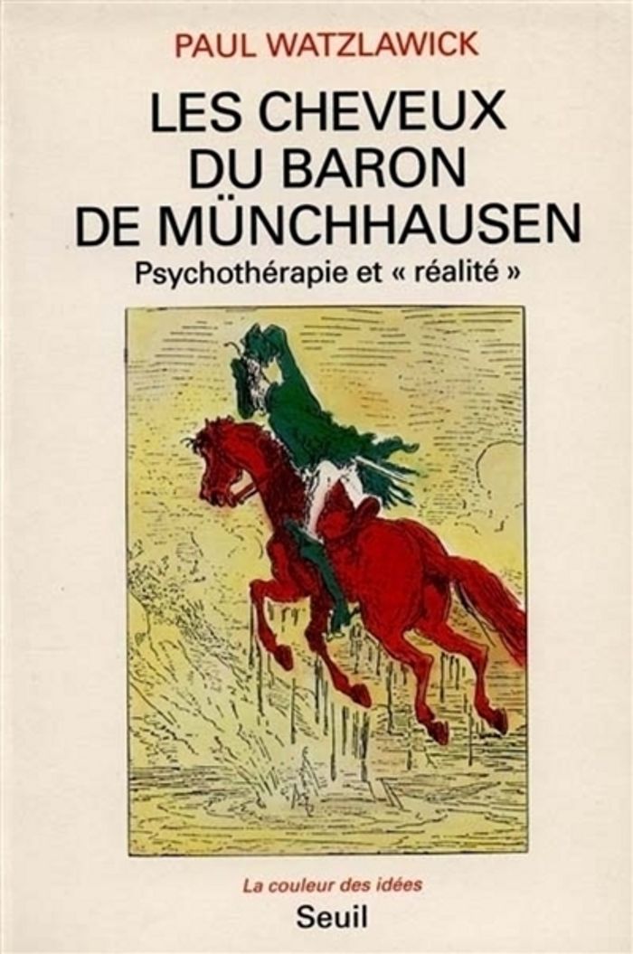 Couverture du livre « LES CHEVEUX DU BARON DE MUNCHHAUSEN. PSYCHOTHERAPIE ET "REALITE" » de Paul Watzlawick, librairie Les Contes Infusés à Corte
