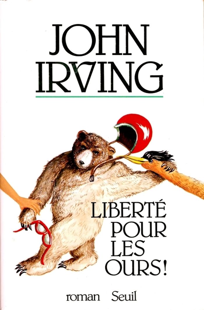 Couverture du livre « LIBERTE POUR LES OURS ! » de John Irving, librairie Les Contes Infusés à Corte