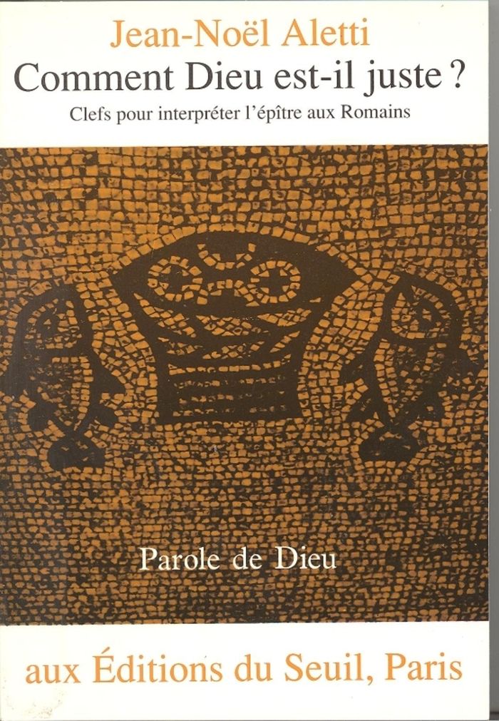 Couverture du livre « COMMENT DIEU EST-IL JUSTE ? CLEFS POUR INTERPRETER L'EPITRE AUX ROMAINS » de Jean-Noel Aletti, librairie Les Contes Infusés à Corte