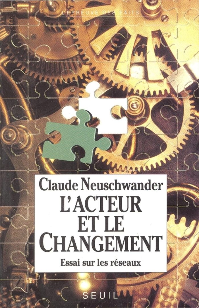 Couverture du livre « L'ACTEUR ET LE CHANGEMENT. ESSAI SUR LES RESEAUX » de Claude Neuschwander, librairie Les Contes Infusés à Corte