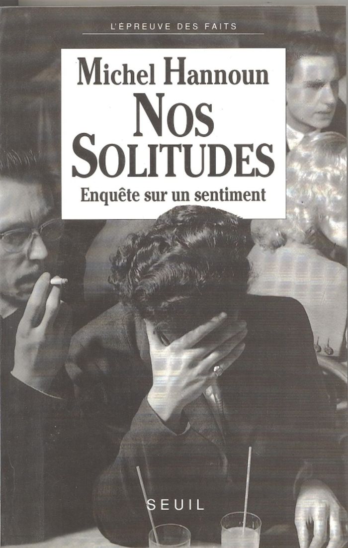 Couverture du livre « NOS SOLITUDES. ENQUETE SUR UN SENTIMENT » de Michel Hannoun, librairie Les Contes Infusés à Corte