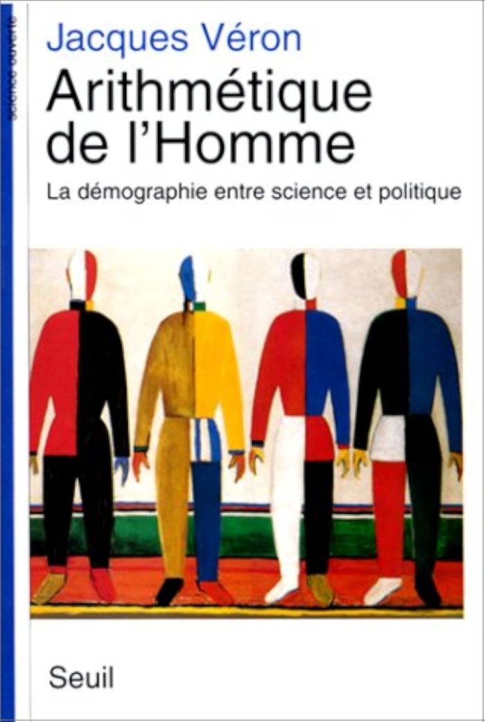 Couverture du livre « ARITHMETIQUE DE L'HOMME. LA DEMOGRAPHIE ENTRE SCIENCE ET POLITIQUE » de Jacques Veron, librairie Les Contes Infusés à Corte