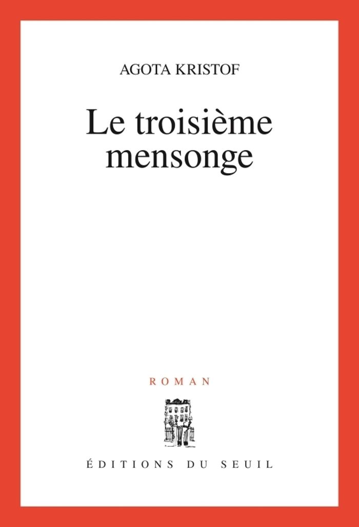 Couverture du livre « LE TROISIEME MENSONGE » de Agota Kristof, librairie Les Contes Infusés à Corte