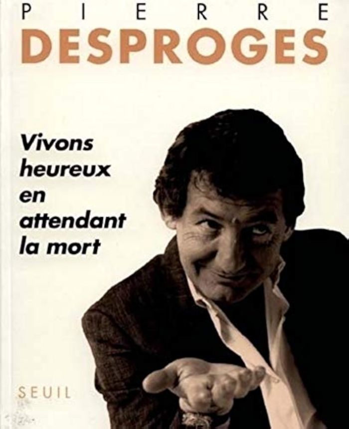 Couverture du livre « VIVONS HEUREUX EN ATTENDANT LA MORT » de Pierre Desproges, librairie Les Contes Infusés à Corte