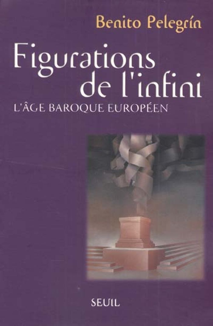 Couverture du livre « FIGURATIONS DE L'INFINI. L'AGE BAROQUE EUROPEEN », librairie Les Contes Infusés à Corte