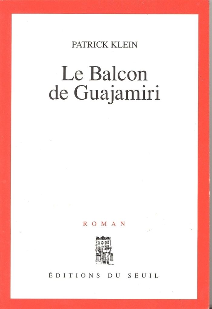 Couverture du livre « LE BALCON DE GUAJAMIRI » de Patrick Klein, librairie Les Contes Infusés à Corte