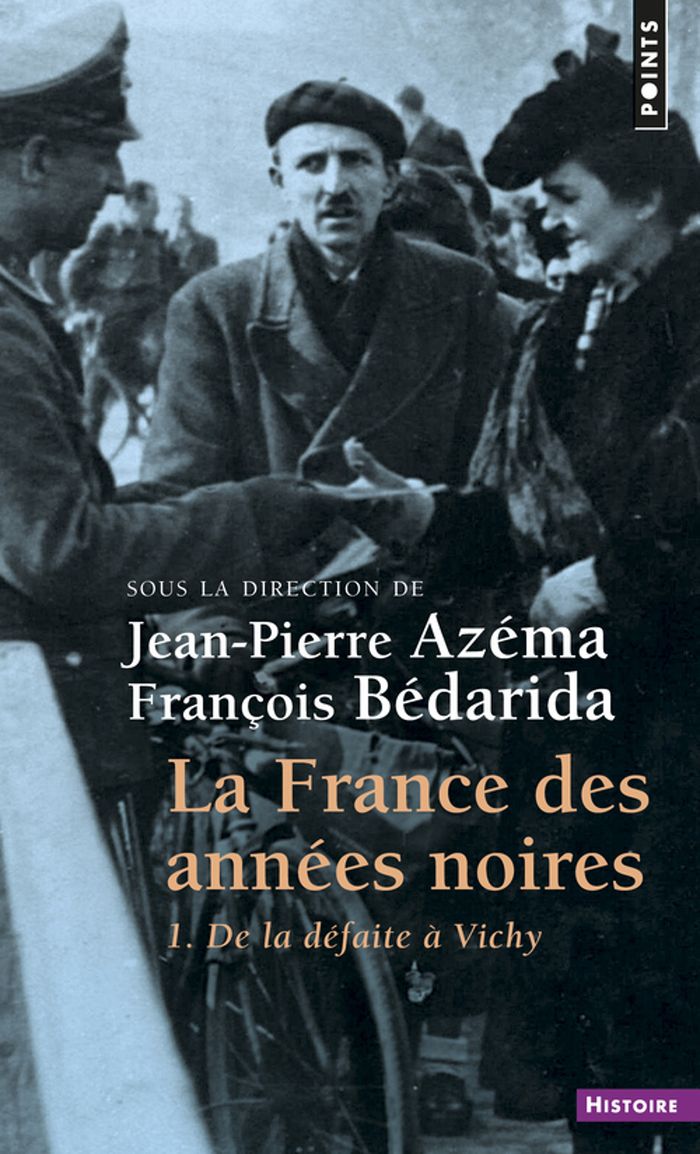 Couverture du livre « LA FRANCE DES ANNEES NOIRES - TOME 1 - DE LA DEFAITE A VICHY - NOUVELLE EDITION » de Jean-Pierre Azema, librairie Les Contes Infusés à Corte