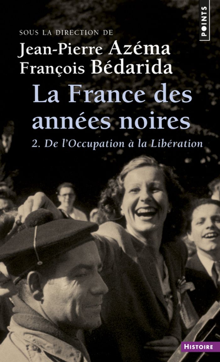 Couverture du livre « LA FRANCE DES ANNEES NOIRES - TOME 2 - DE L'OCCUPATION A LA LIBERATION - NOUVELLE EDITION » de Jean-Pierre Azema, librairie Les Contes Infusés à Corte