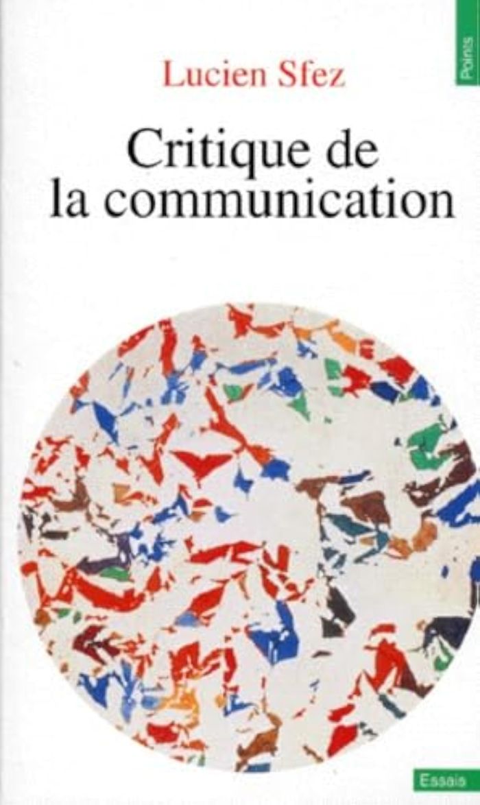 Couverture du livre « CRITIQUE DE LA COMMUNICATION » de Lucien Sfez, librairie Les Contes Infusés à Corte