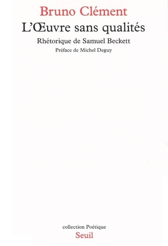 Couverture du livre « L'OEUVRE SANS QUALITES. RHETORIQUE DE SAMUEL BECKETT » de Bruno Clement, librairie Les Contes Infusés à Corte