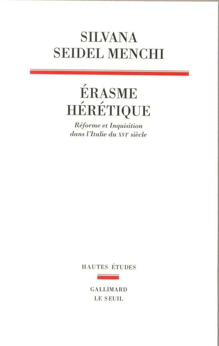Couverture du livre « ERASME HERETIQUE. REFORME ET INQUISITION DANS L'ITALIE DU XVIE SIECLE » de Seidel Menchi S., librairie Les Contes Infusés à Corte