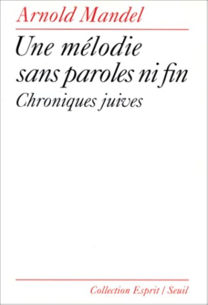 Couverture du livre « UNE MELODIE SANS PAROLES NI FIN. CHRONIQUES JUIVES » de Arnold Mandel, librairie Les Contes Infusés à Corte