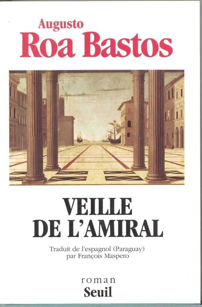 Couverture du livre « VEILLE DE L'AMIRAL » de Roa Bastos Augusto, librairie Les Contes Infusés à Corte