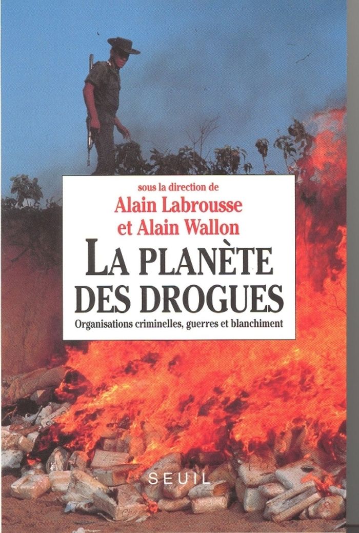 Couverture du livre « LA PLANETE DES DROGUES. ORGANISATIONS CRIMINELLES, GUERRES ET BLANCHIMENT », librairie Les Contes Infusés à Corte