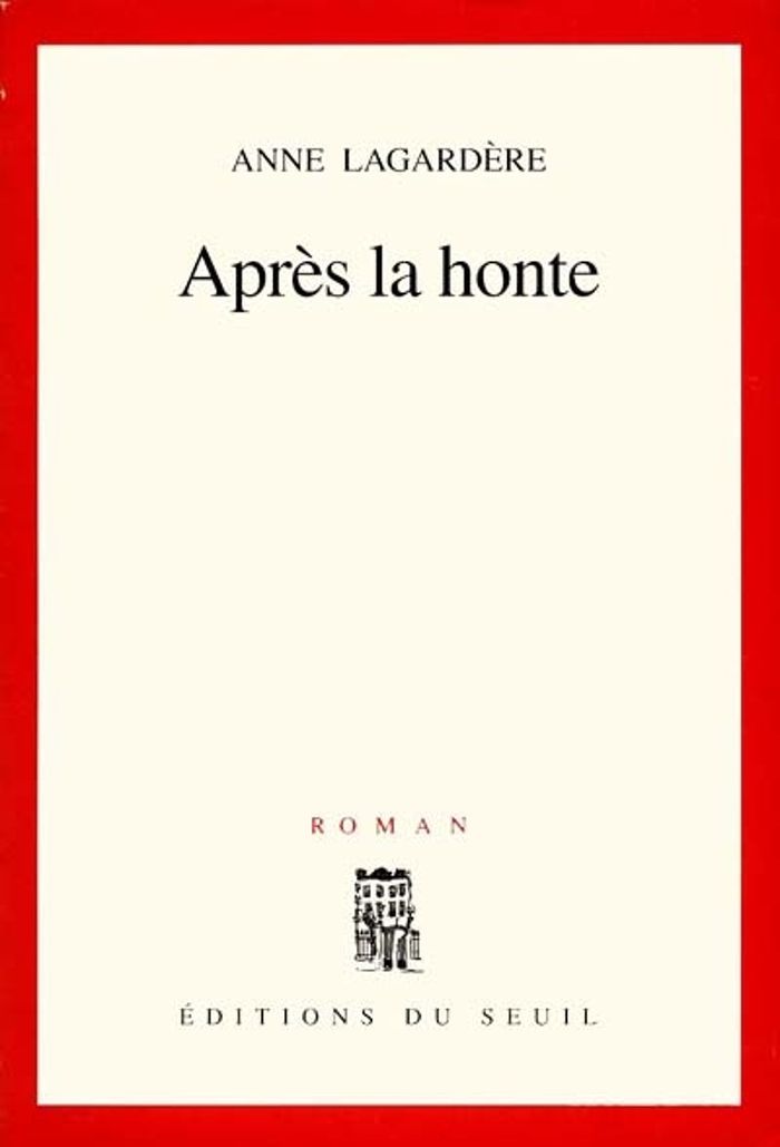 Couverture du livre « APRES LA HONTE » de Anne Lagardere, librairie Les Contes Infusés à Corte