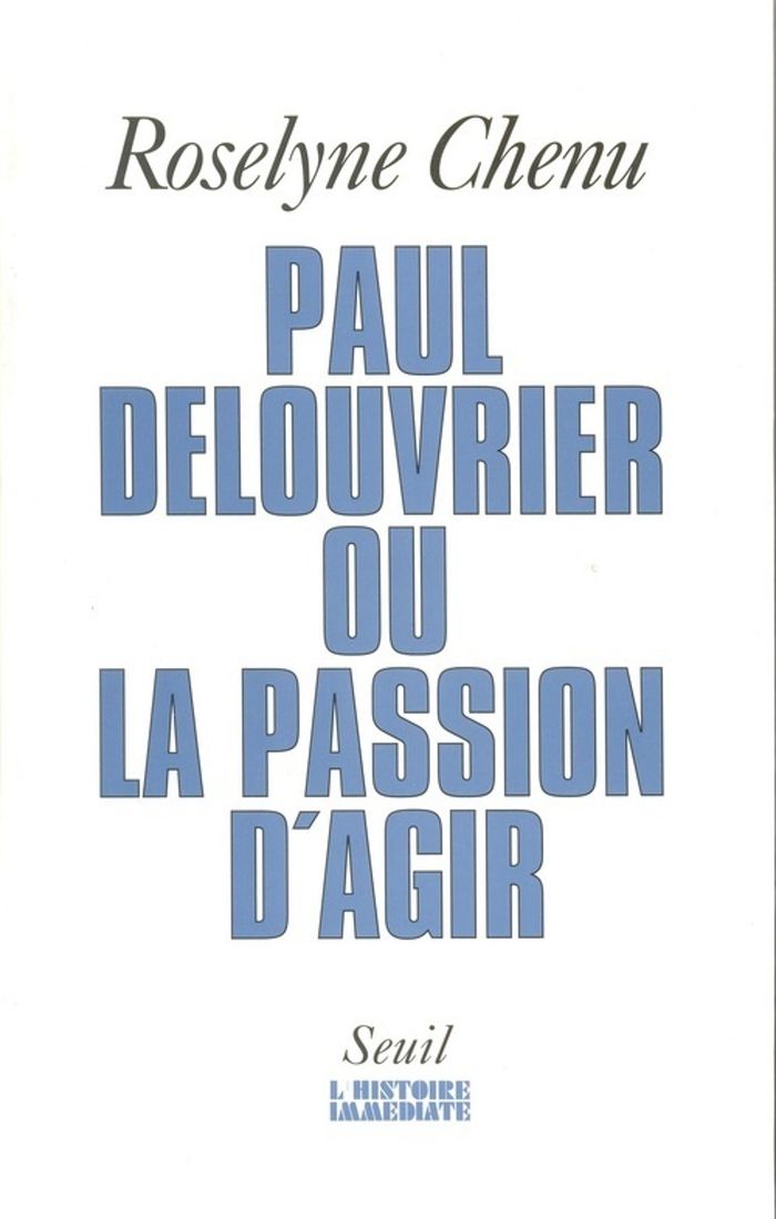 Couverture du livre « PAUL DELOUVRIER OU LA PASSION D'AGIR. ENTRETIENS » de Roselyne Chenu, librairie Les Contes Infusés à Corte