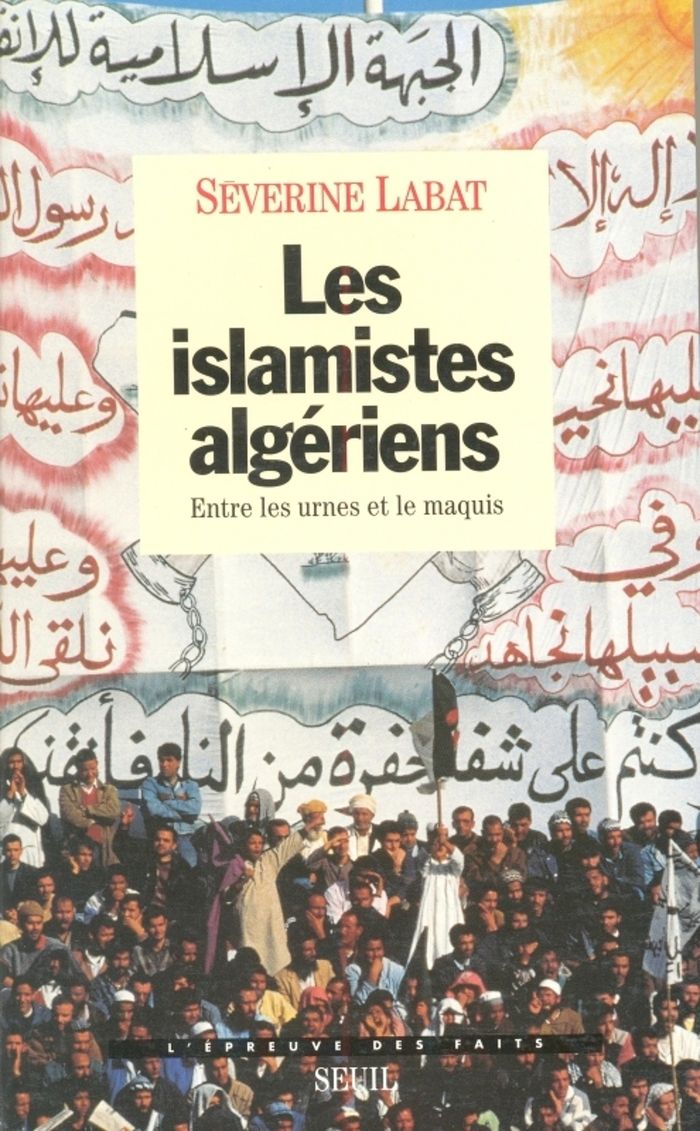 Couverture du livre « LES ISLAMISTES ALGERIENS. ENTRE LES URNES ET LE MAQUIS » de Severine Labat, librairie Les Contes Infusés à Corte
