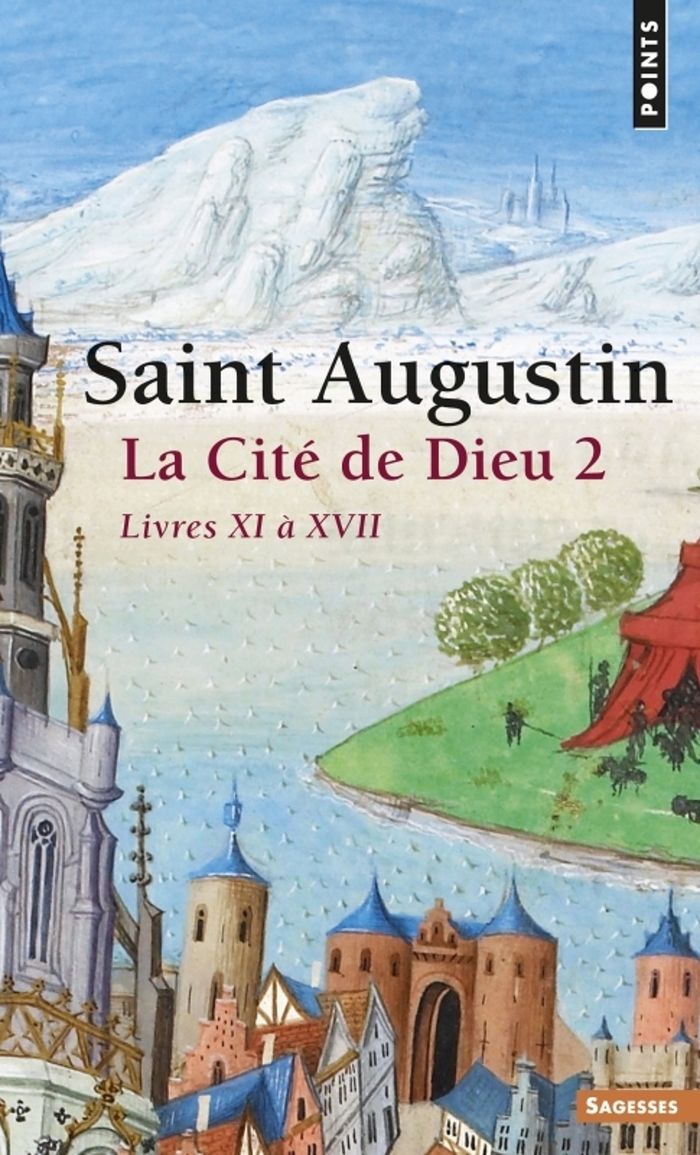 Couverture du livre « LA CITE DE DIEU - PARTIE 2 : LIVRES XI A XVII » de Augustin, librairie Les Contes Infusés à Corte
