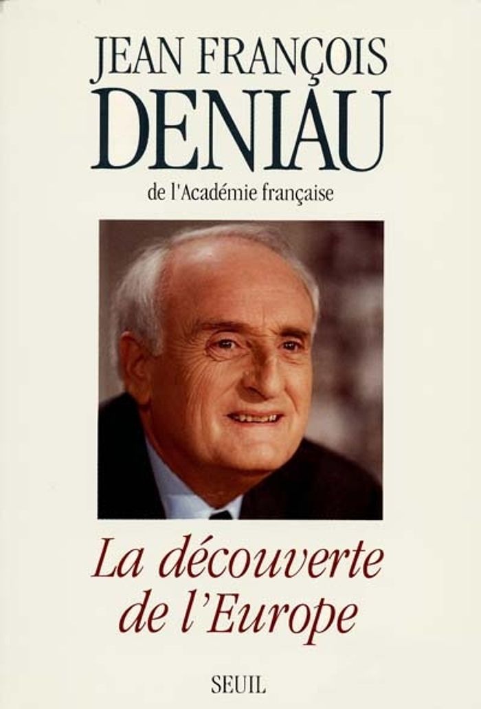 Couverture du livre « LA DECOUVERTE DE L'EUROPE - NOUVELLE EDITION » de Jean-Francois Deniau, librairie Les Contes Infusés à Corte
