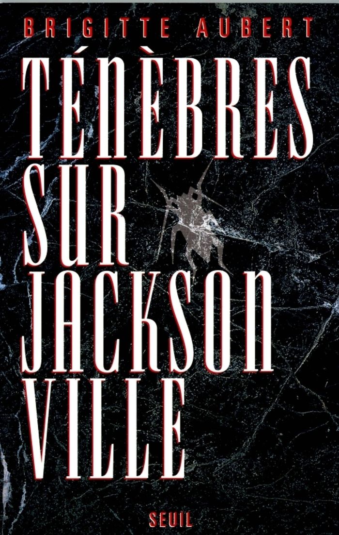 Couverture du livre « TENEBRES SUR JACKSONVILLE » de Brigitte Aubert, librairie Les Contes Infusés à Corte