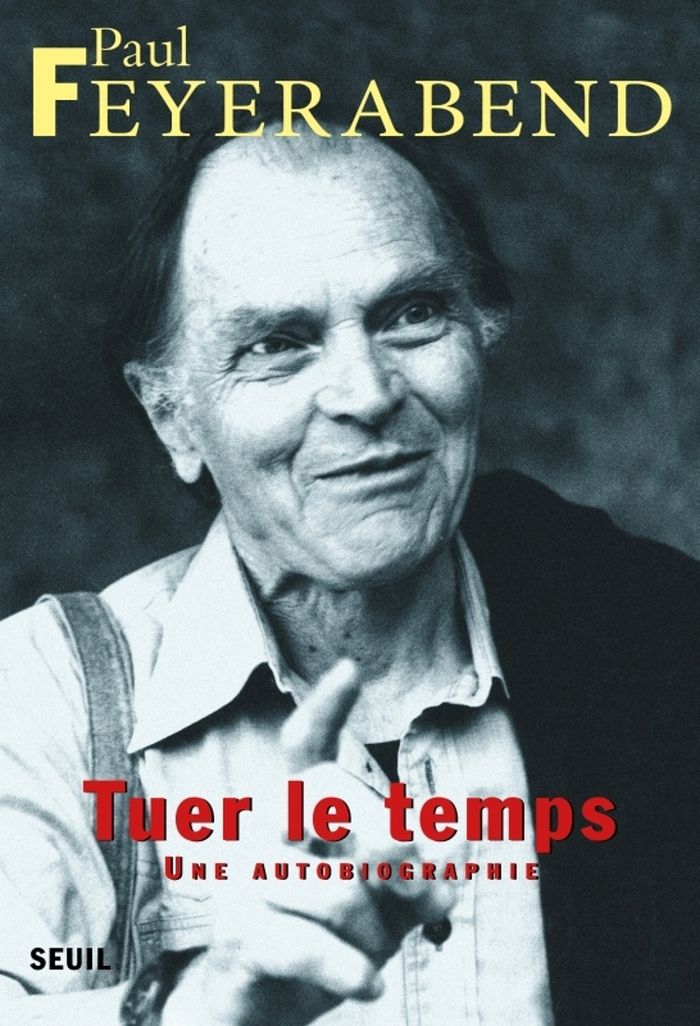 Couverture du livre « TUER LE TEMPS. UNE AUTOBIOGRAPHIE » de Paul Feyerabend, librairie Les Contes Infusés à Corte