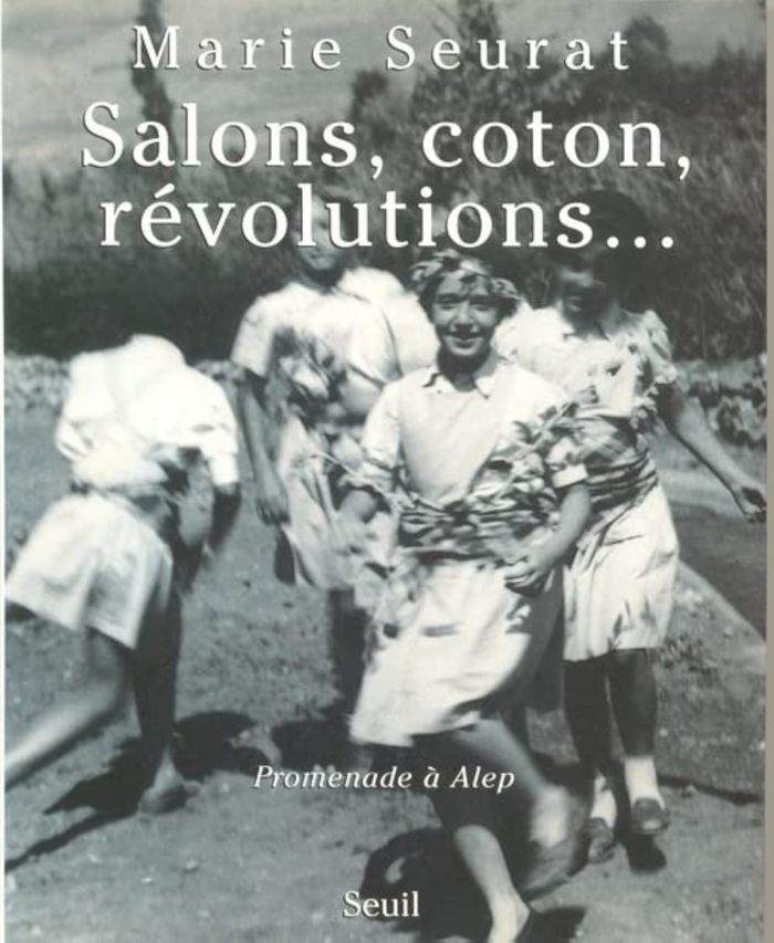 Couverture du livre « SALONS, COTON, REVOLUTIONS... PROMENADE A ALEP » de Marie Seurat, librairie Les Contes Infusés à Corte