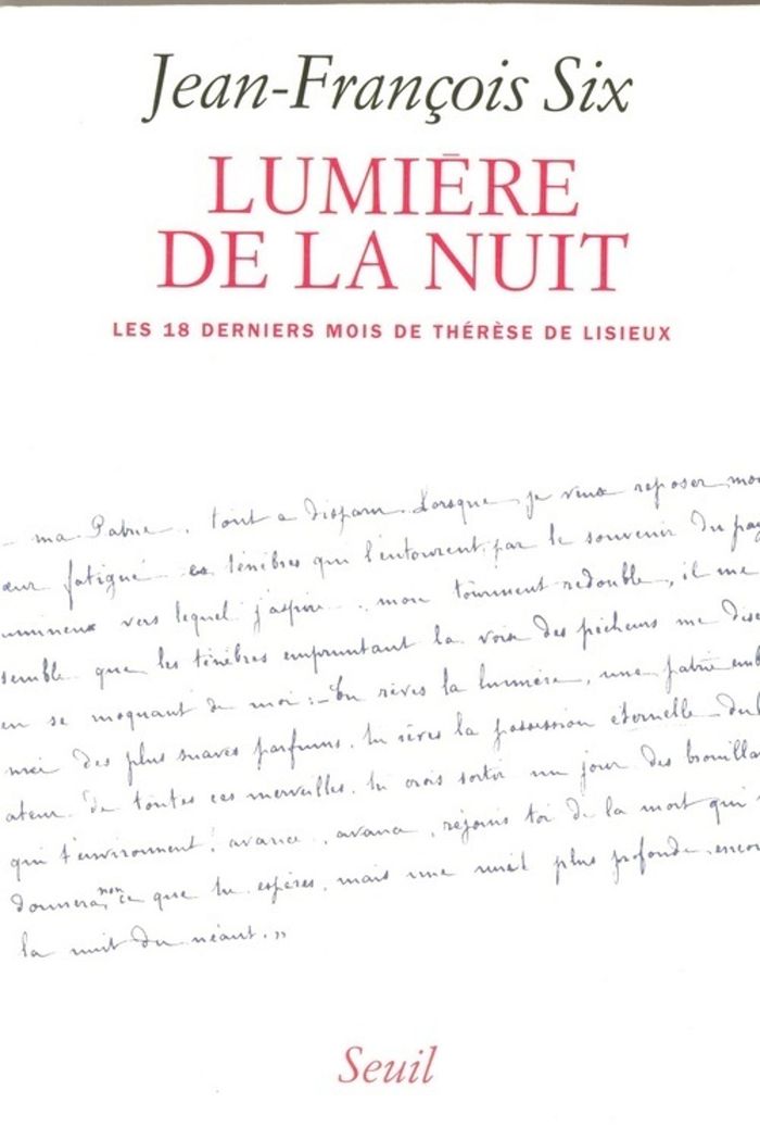 Couverture du livre « LUMIERE DE LA NUIT. LES DIX-HUIT DERNIERS MOIS DE THERESE DE LISIEUX » de Jean-Francois Six, librairie Les Contes Infusés à Corte
