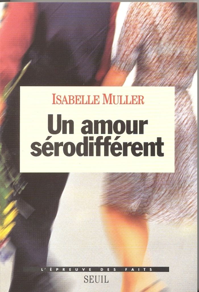 Couverture du livre « UN AMOUR SERODIFFERENT » de Isabelle Muller, librairie Les Contes Infusés à Corte