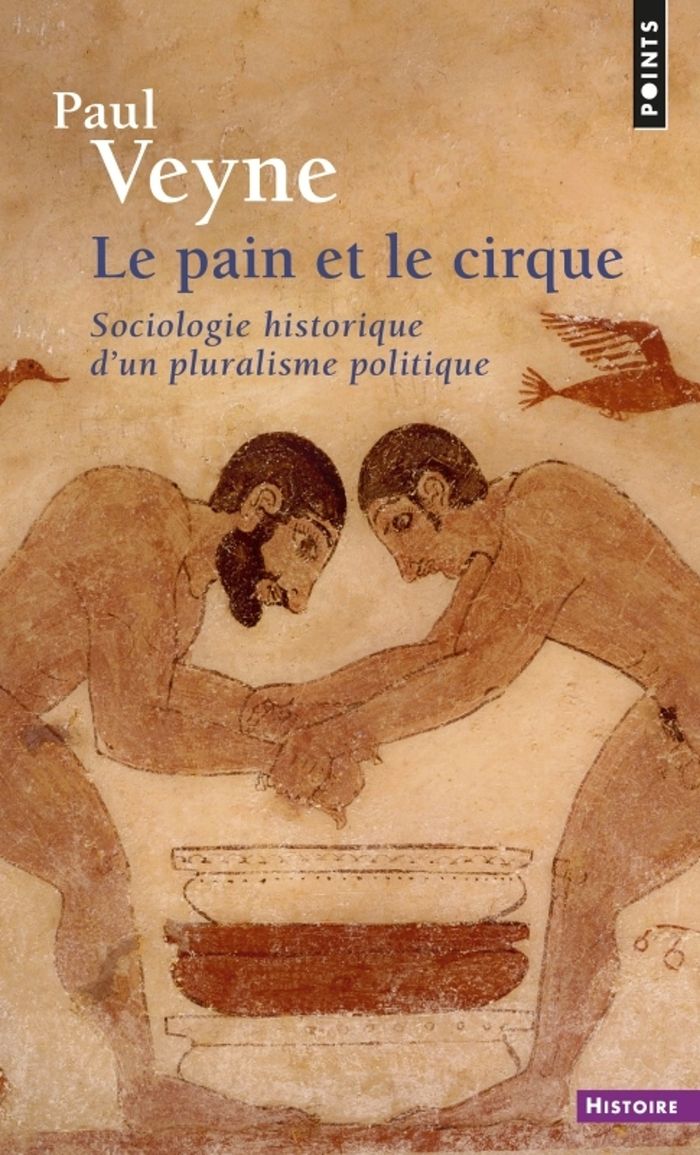 Couverture du livre « LE PAIN ET LE CIRQUE - SOCIOLOGIE HISTORIQUE D'UN PLURALISME POLITIQUE » de Paul Veyne, librairie Les Contes Infusés à Corte