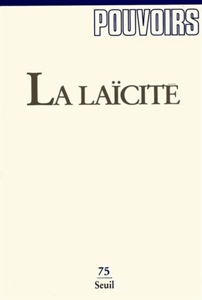 Couverture du livre « POUVOIRS, N 075 - LA LAICITE » de Collectif, librairie Les Contes Infusés à Corte