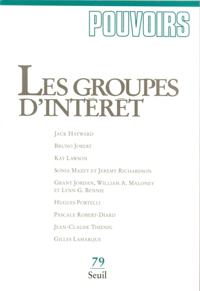 Couverture du livre « POUVOIRS, N 079 - LES GROUPES D'INTERET » de Collectif, librairie Les Contes Infusés à Corte