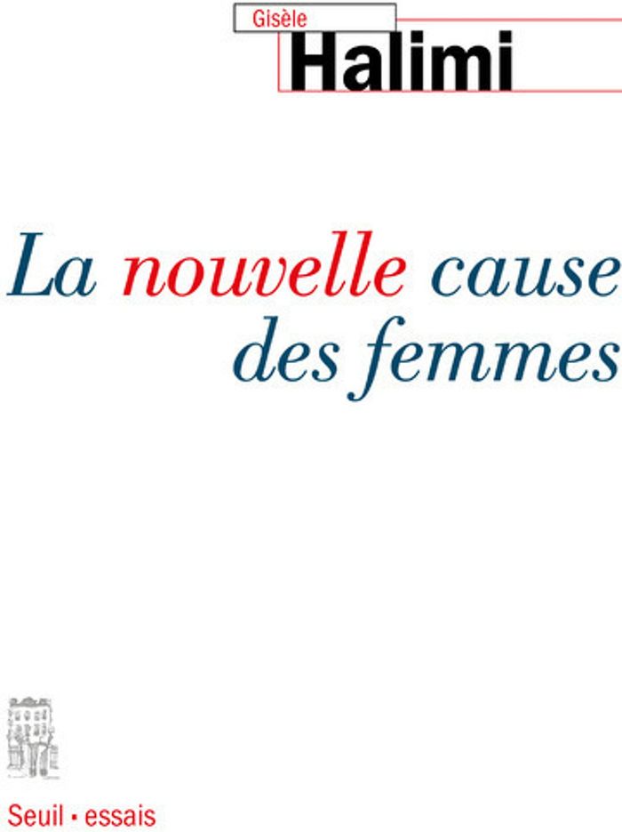Couverture du livre « LA NOUVELLE CAUSE DES FEMMES » de Gisele Halimi, librairie Les Contes Infusés à Corte