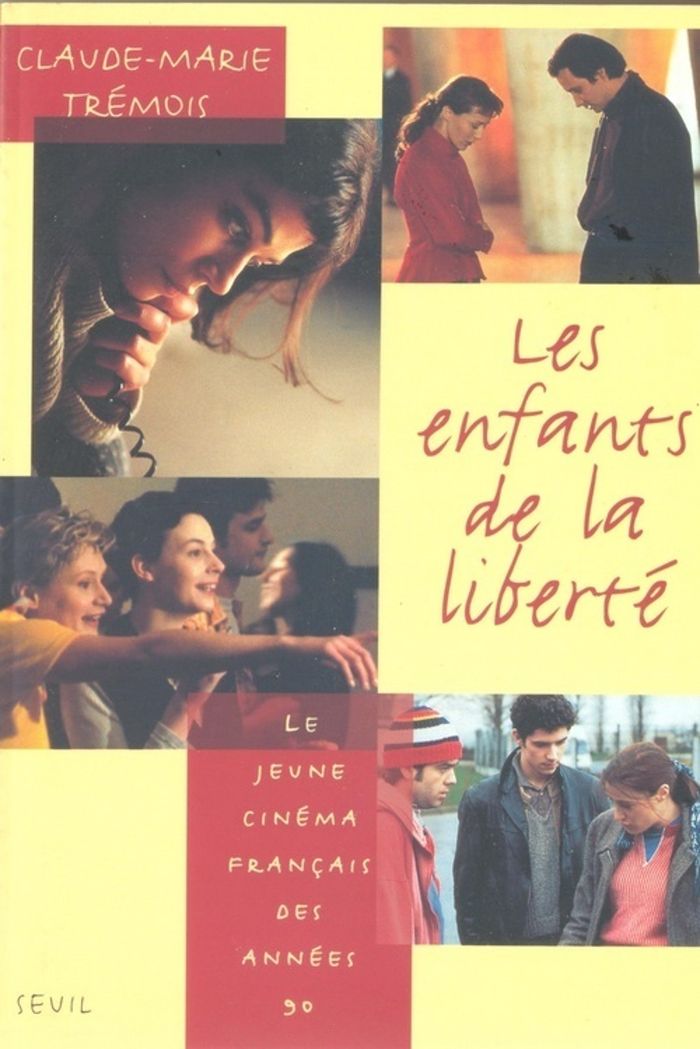 Couverture du livre « LES ENFANTS DE LA LIBERTE. LE JEUNE CINEMA FRANCAIS DES ANNEES 90 » de Claude-Marie Tremois, librairie Les Contes Infusés à Corte