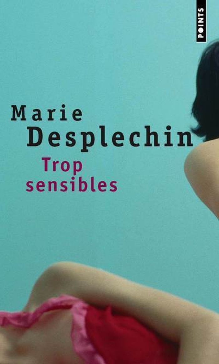 Couverture du livre « TROP SENSIBLES » de Marie Desplechin, librairie Les Contes Infusés à Corte