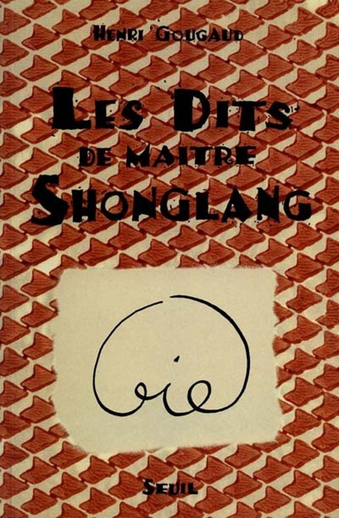 Couverture du livre « LES DITS DE MAITRE SHONGLANG » de Gougaud/marol, librairie Les Contes Infusés à Corte