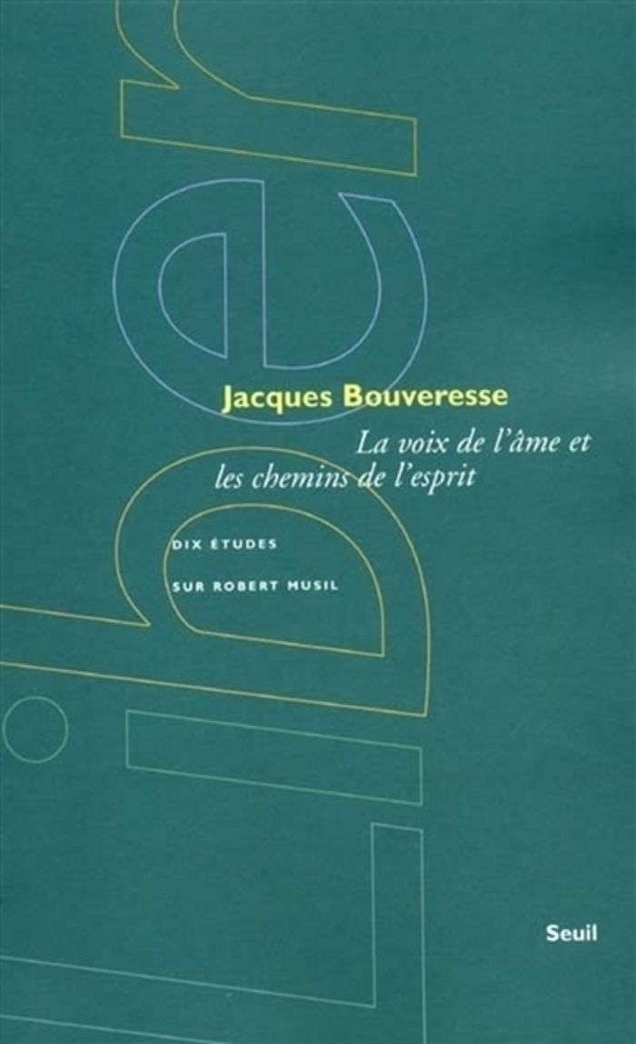Couverture du livre « LA VOIX DE L'AME ET LES CHEMINS DE L'ESPRIT. DIX ETUDES SUR ROBERT MUSIL » de Jacques Bouveresse, librairie Les Contes Infusés à Corte