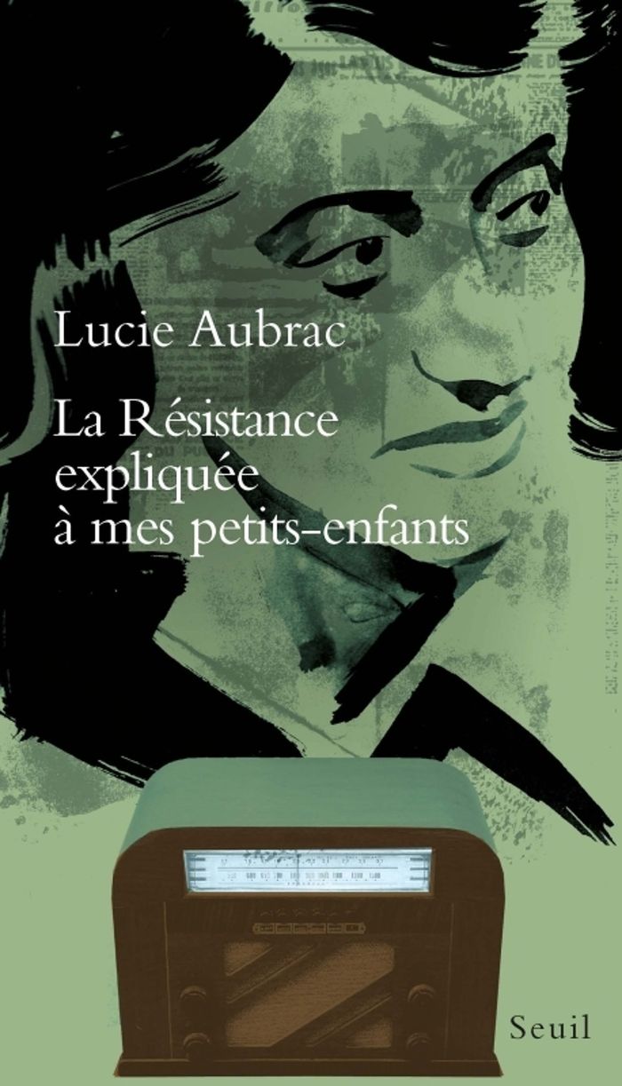 Couverture du livre « LA RESISTANCE EXPLIQUEE A MES PETITS-ENFANTS » de Lucie Aubrac, librairie Les Contes Infusés à Corte