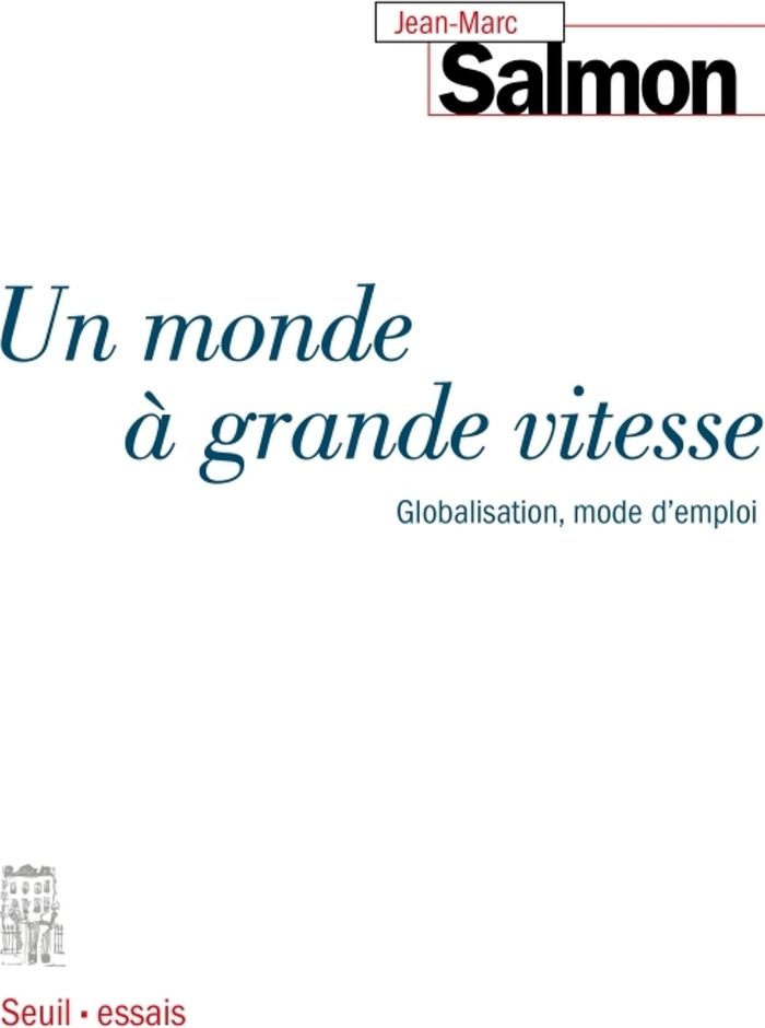 Couverture du livre « UN MONDE A GRANDE VITESSE. GLOBALISATION, MODE D'EMPLOI », librairie Les Contes Infusés à Corte