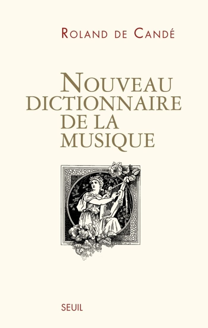 Couverture du livre « NOUVEAU DICTIONNAIRE DE LA MUSIQUE - NOUVELLE EDITION » de Cande Roland De, librairie Les Contes Infusés à Corte