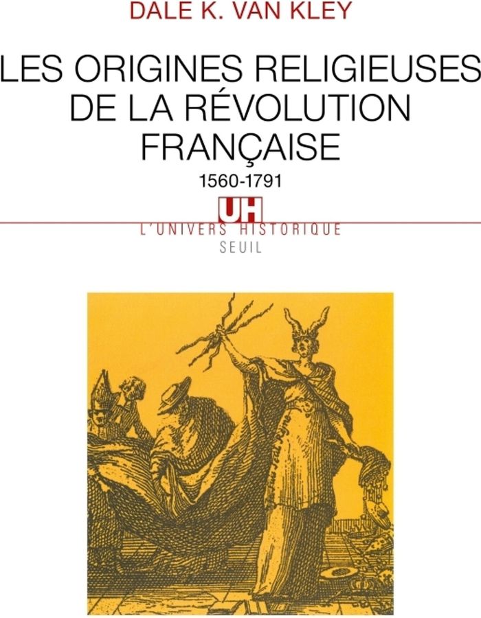 Couverture du livre « LES ORIGINES RELIGIEUSES DE LA REVOLUTION FRANCAISE (1560-1791) » de Van Kley Dale K., librairie Les Contes Infusés à Corte