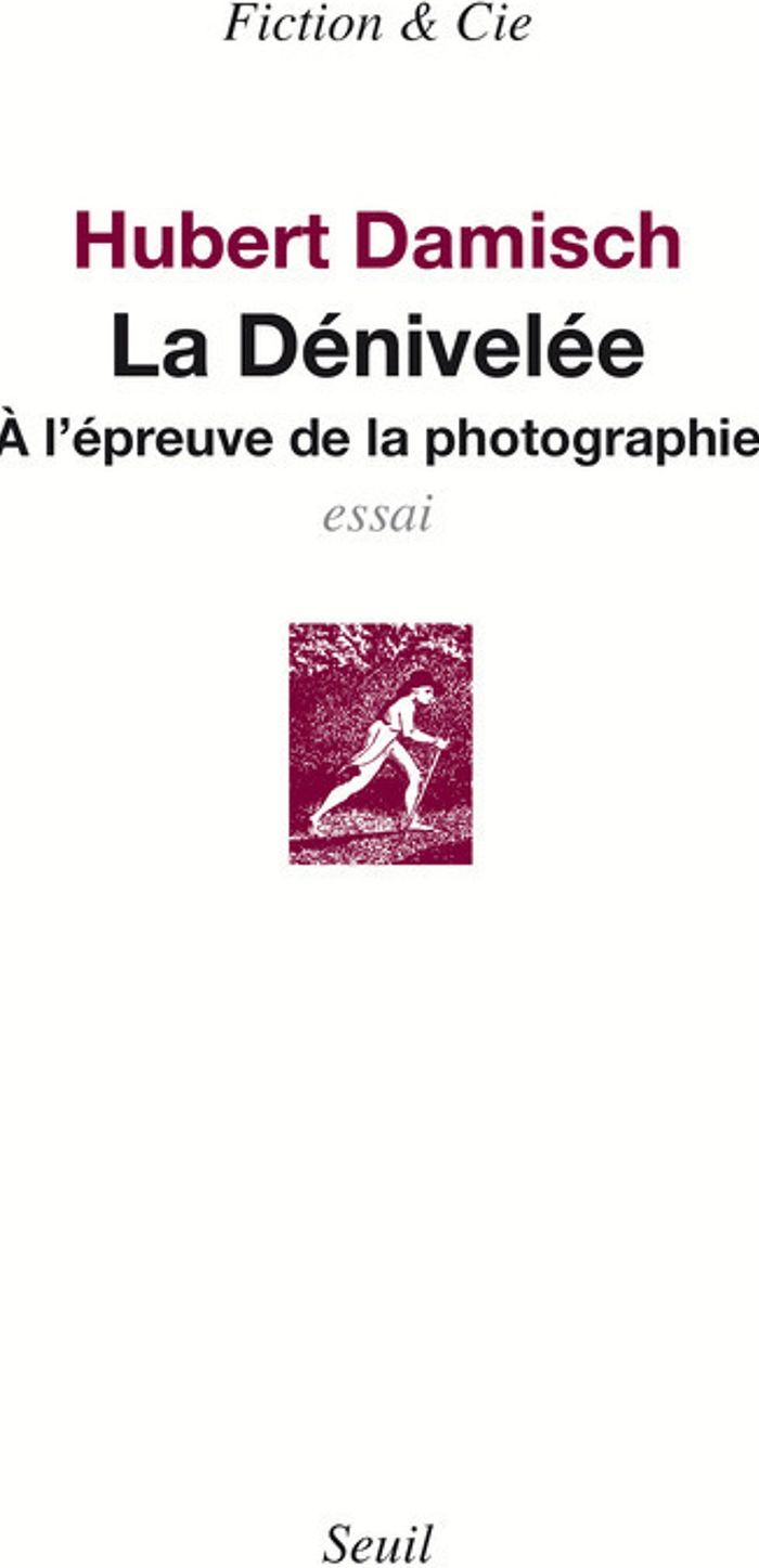 Couverture du livre « LA DENIVELEE. A L'EPREUVE DE LA PHOTOGRAPHIE » de Hubert Damisch, librairie Les Contes Infusés à Corte