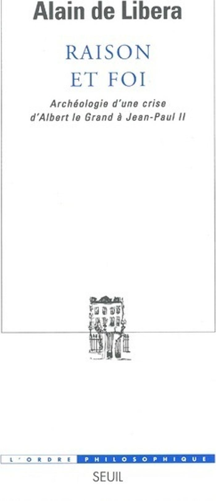 Couverture du livre « RAISON ET FOI. ARCHEOLOGIE D'UNE CRISE (D'ALBERT LE GRAND A JEAN-PAUL II) », librairie Les Contes Infusés à Corte