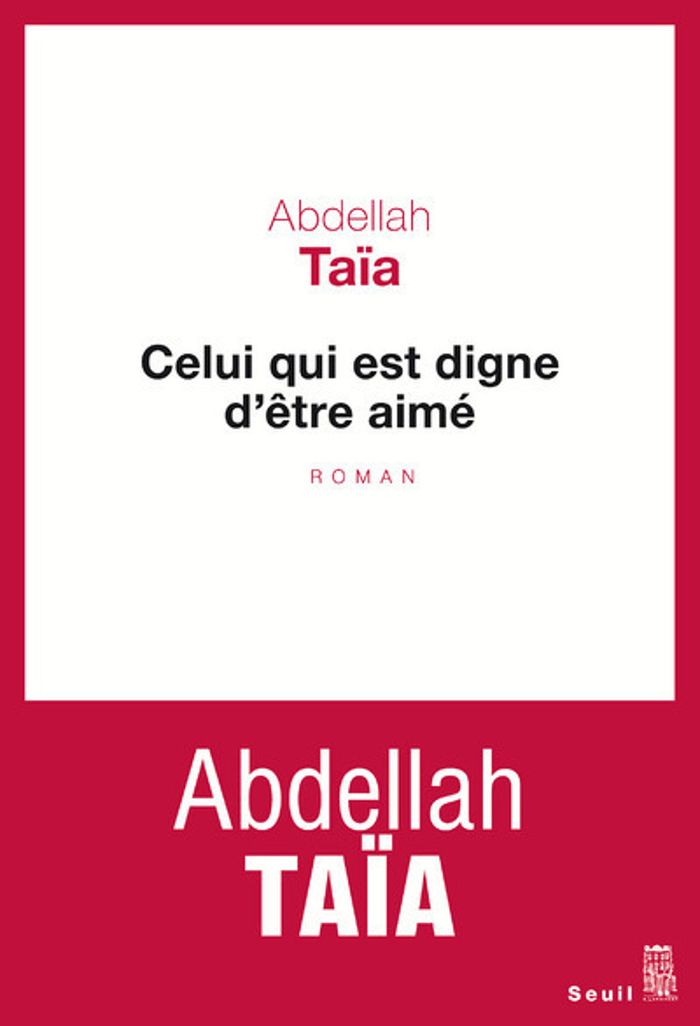 Couverture du livre « Celui qui est digne d'être aimé : roman » de Abdellah Taïa, librairie Les Contes Infusés à Corte