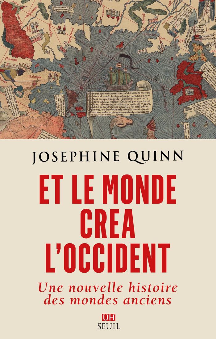 Couverture du livre « Et le monde créa l'Occident : une nouvelle histoire des mondes anciens » de Josephine Crawley Quinn, librairie Les Contes Infusés à Corte