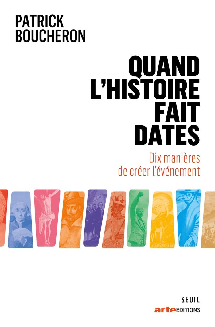 Couverture du livre « Quand l'histoire fait dates : dix manières de créer l'évènement » de Patrick Boucheron, librairie Les Contes Infusés à Corte